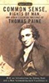 Common Sense, The Rights of Man and Other Essential Writings of Thomas Paine (Signet Classics)